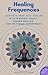 Healing Frequencies by Alexandra Olsen