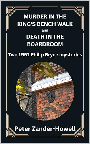 THE KING'S BENCH WALK MURDER and DEATH IN THE BOARDROOM: Two 1951 Philip Bryce mysteries (Chief Inspector Bryce Mysteries Book 13)