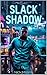 Slack Shadow (Slack Justice...