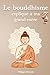 Le bouddhisme expliqué à ma...