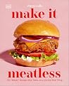 Make It Meatless:...