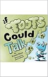 If Toots Could Talk by Brianne Gibson