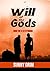 Will of the Gods A Tale of Love, Fate and Forbidden traditions by SUNNY ORIM