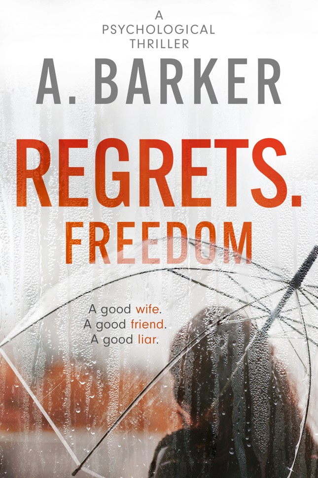 Regrets. Freedom: A good wife. A good friend. A good liar. (ebook)