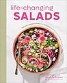 Life-Changing Salads: 100 Plant-Based Salads and Dressings Beyond Your Wildest Greens (HealthyGirl Kitchen) Life-Changing Salads: 100 Plant-Based Salads and Dressings Beyond Your Wildest Greens (HealthyGirl Kitchen)