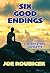 Six Good Endings: A Short S...