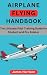 Airplane Flying Handbook by James Harrison Airplane Flying Handbook by James Harrison