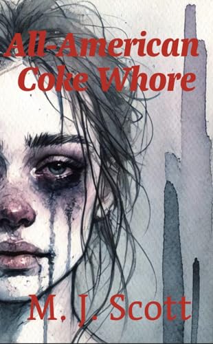 All-American Coke Whore (Kindle Edition)
