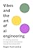 Vibes and the Art of AI Engineering by Roger Hunt