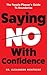Saying No With Confidence: ...