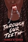 Through Our Teeth: A Gripping Young Adult Mystery About Friendship, Lies, and a Search for Justice Book cover for Through Our Teeth: A Gripping Young Adult Mystery About Friendship, Lies, and a Search for Justice
