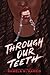 Through Our Teeth: A Gripping Young Adult Mystery About Friendship, Lies, and a Search for Justice