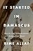 It Started in Damascus: How...