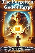 The Forgotten God of Egypt