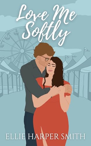 Love Me Softly (Harrison Sisters Book 1)