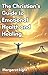 The Christian’s Guide to Emotional Health and Healing. by Margaret Light