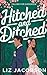 Hitched and Ditched (Falling for Evergreen (Italiano)) (Italian Edition)