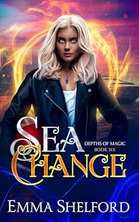 Sea Change: an ocean urban fantasy (Depths of Magic Book 6)