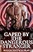 Gaped by the Dangerous Stranger by Angela St. Graves