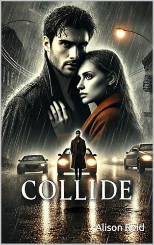 Collide (Deception, Secrets & Danger: Romantic Suspense That Grips You)