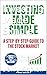 Investing Made Simple: A St...