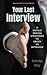 Your Last Interview: 11 Untold Proven Strategies to Crack an Interview