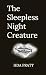 The Sleepless Night Creature by HDA Pratt