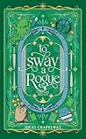 To Sway a Rogue by Nicki Chapelway