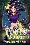 POOTS AND SAGE: THE QUEST FOR A CURE POOTS AND SAGE: THE QUEST FOR A CURE