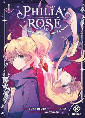 Philia Rosé : La prophétie de la couronne d'épines - Tome 1 (1)