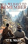 All We Have to Remember: Volume One of The Seventh Layer Saga All We Have to Remember: Volume One of The Seventh Layer Saga