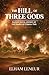 THE HILL OF THREE GODS by Elham LEMEUR