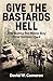 Give the Bastards Hell: The Battle for Milne Bay, New Guinea 1942