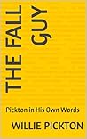 The Fall Guy: Pickton in His Own Words