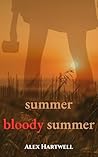 Summer Bloody Summer by Alex Hartwell