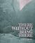 There Without Being There