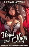 Horns and Hugs: A Yandere Succubus Romance for Men (Romance for Men - Standalones Book 3) Horns and Hugs: A Yandere Succubus Romance for Men (Romance for Men - Standalones Book 3)