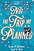 Not the Trip We Planned by Linda N Edelstein