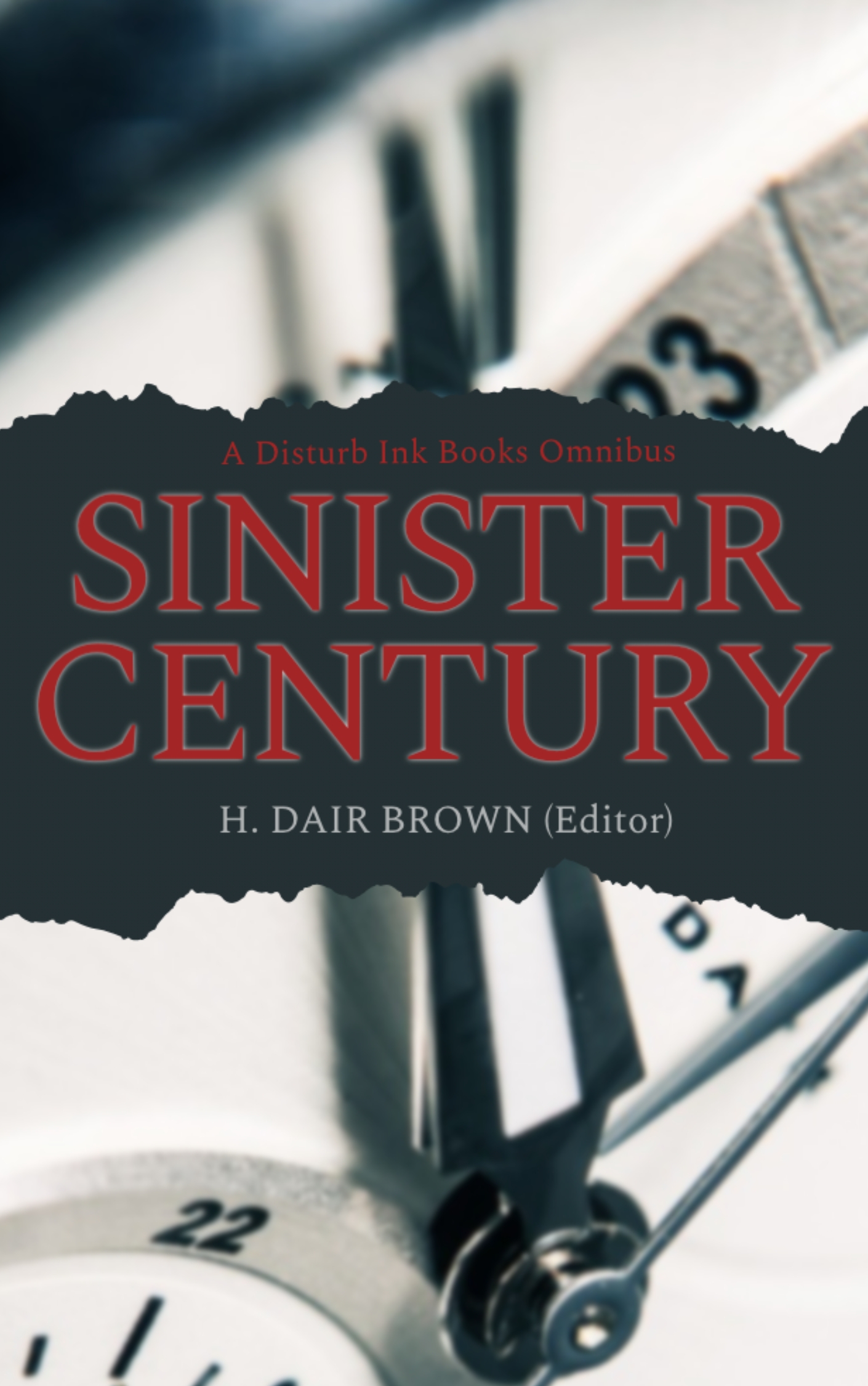 Sinister Century: A Disturb Ink Books Omnibus