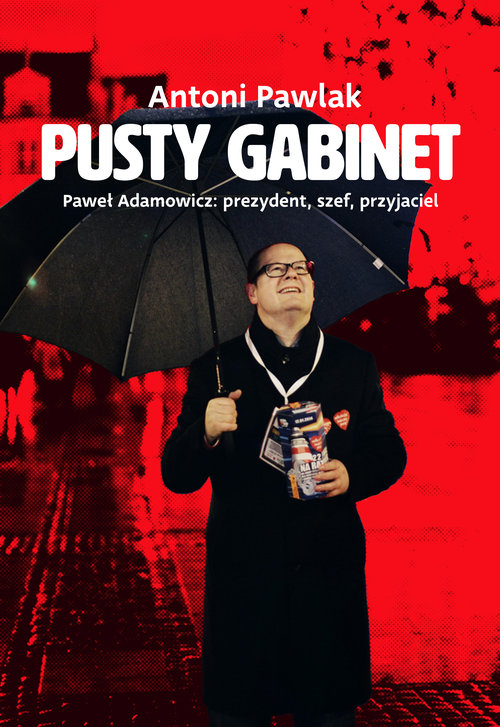 Pusty gabinet. Paweł Adamowicz: prezydent, szef, przyjaciel (Paperback)