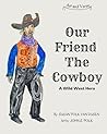 Our Friend The Cowboy by Susan Polk Van Dusen