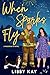 When Sparks Fly (A Pinegrov...