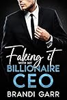Faking it With My Billionaire CEO: A Brother’s Best Friend Single Dad Romance