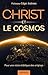 Christ et le cosmos: Pour u...