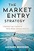The Market Entry Strategy by Jacques Benkoski