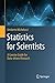 Statistics for Scientists: A Concise Guide for Data-driven Research