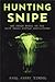 Hunting Snipe: and Other No...