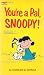 You're a Pal, Snoopy! by Charles M. Schulz You're a Pal, Snoopy! by Charles M. Schulz