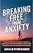 Breaking Free from Anxiety:...