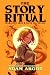THE STORY RITUAL by Adam Argot